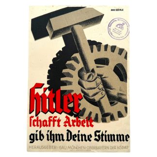 Original 1930s German election propaganda poster by artist Max Eschle, featuring the slogan “Hitler schafft Arbeit – gib ihm Deine Stimme” (“Hitler creates jobs – give him your vote”). Vintage NSDAP political poster with industrial labor symbolism showing a hand holding a hammer and cogwheel. Issued by Gau München-Oberbayern der NSDAP, stamped by the Nationalsozialistische Betriebszellen-Organisation (NSBO). Rare authentic pre-WWII collectible for historical poster and propaganda art collectors.