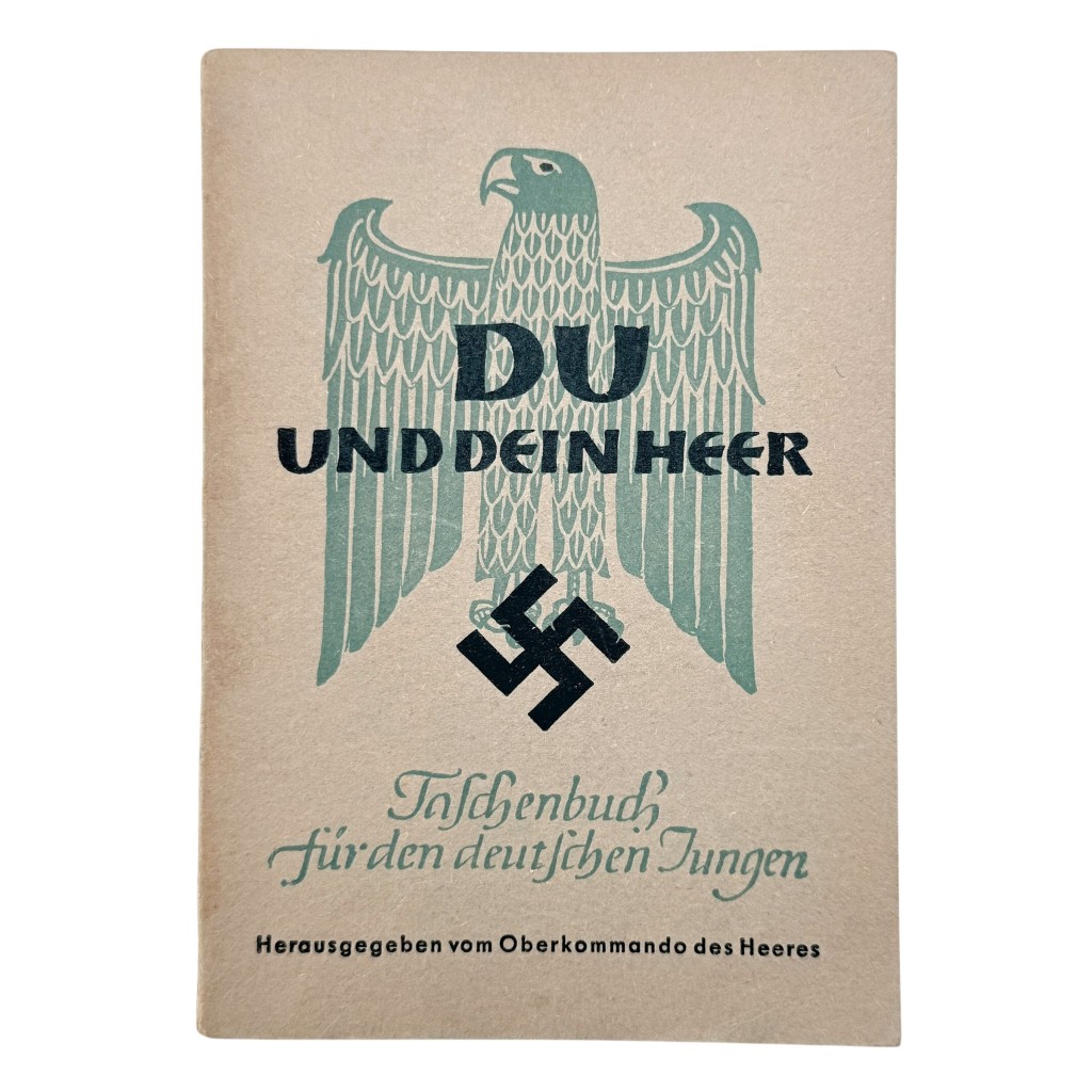 Original 1943 German WWII booklet ‘Du und Dein Heer’ issued by Oberkommando des Heeres, featuring propaganda content for youth with illustrations of Wehrmacht uniforms, ranks, insignia, flags, weapons, and soldier training; authentic Third Reich military handbook collectible in good condition.