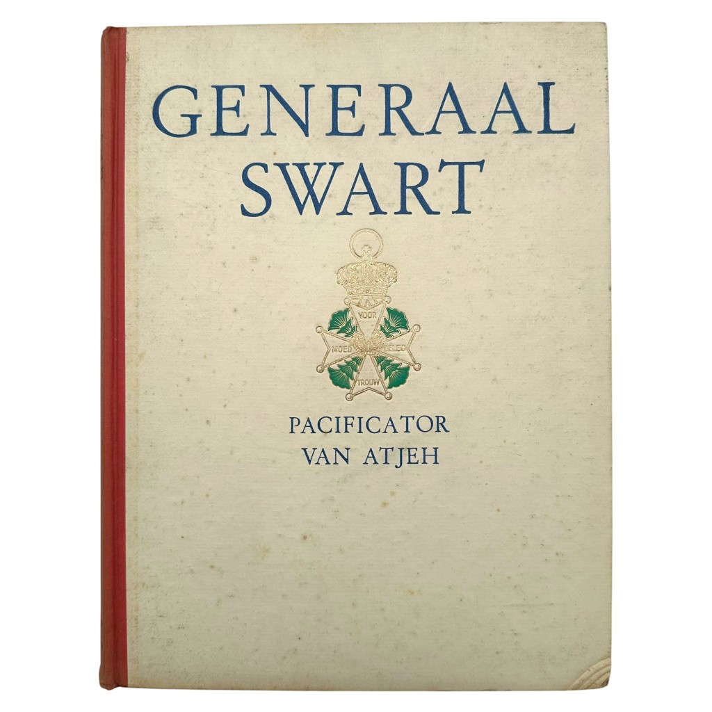 Original WWII Dutch book titled 'Generaal Swart – Pacificator van Atjeh' written by M.H. du Croo