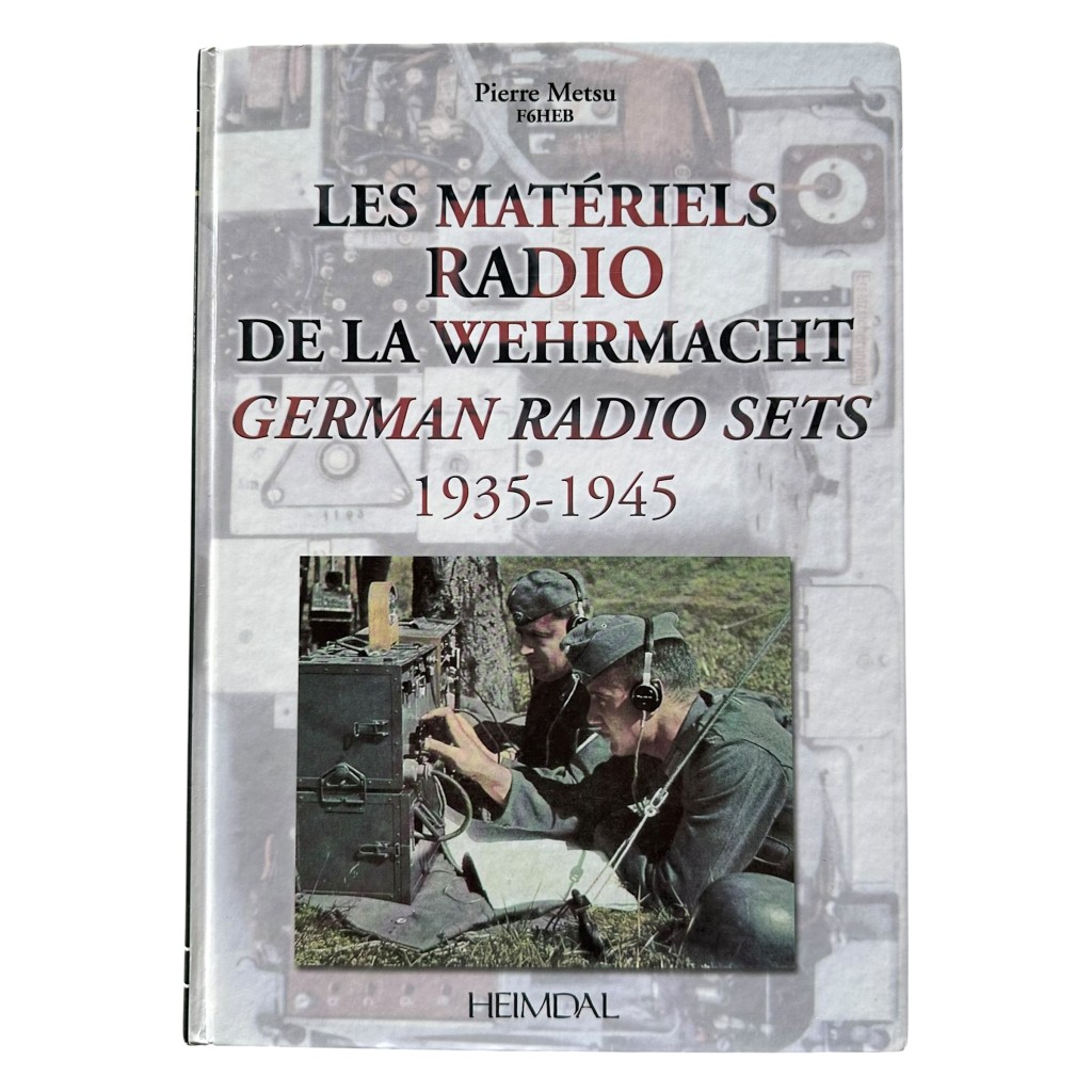 Reference book 'Les Matériels Radio de la Wehrmacht – German Radio Sets 1935–1945 by Pierre Metsu'