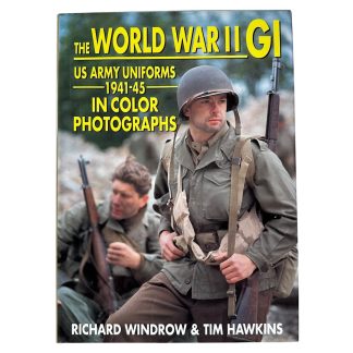 Reference book 'The World War II GI – US Army Uniforms 1941–45 In Color Photographs' by Richard Windrow and Tim Hawkins