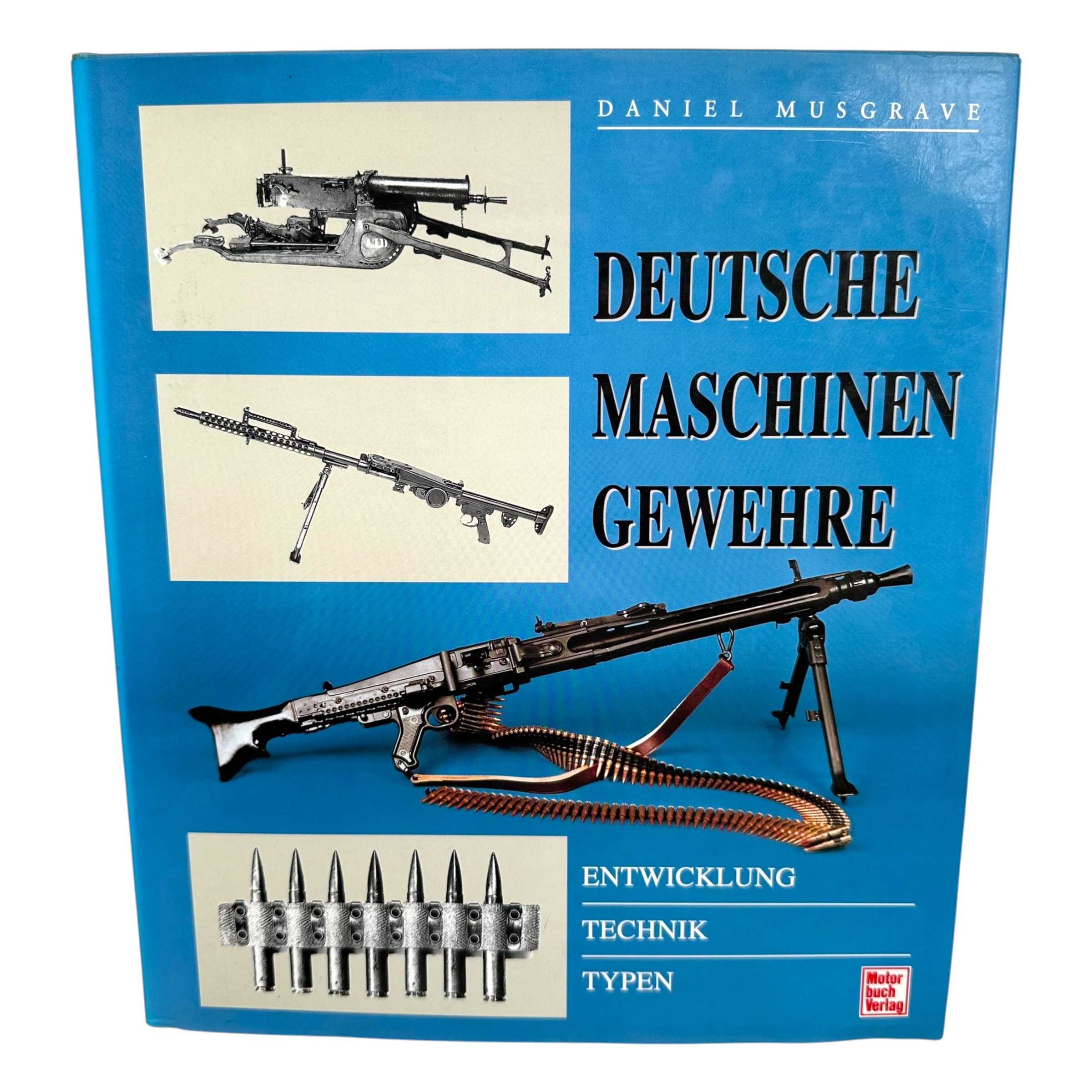 Deutsche Maschinengewehre Daniel Musgrave reference book German machine guns MG 08 MG 34 MG 42 Wehrmacht weapons militaria collectors.