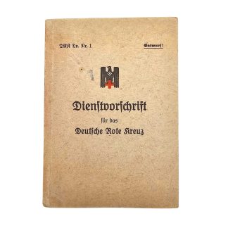 Original WWII German DRK Deutsches Rotes Kreuz Dienstvorschrift Dv. Nr. 1 Entwurf regulation book with DRK eagle and administrative forms.