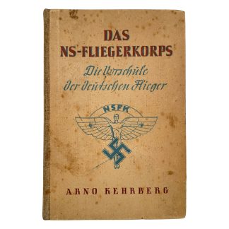 Original WWII German NSFK book 'Das Nationalsozialistische Fliegerkorps – Die Vorschule der deutschen Flieger' Arno Kehrberg 1942 with photos and insignia.