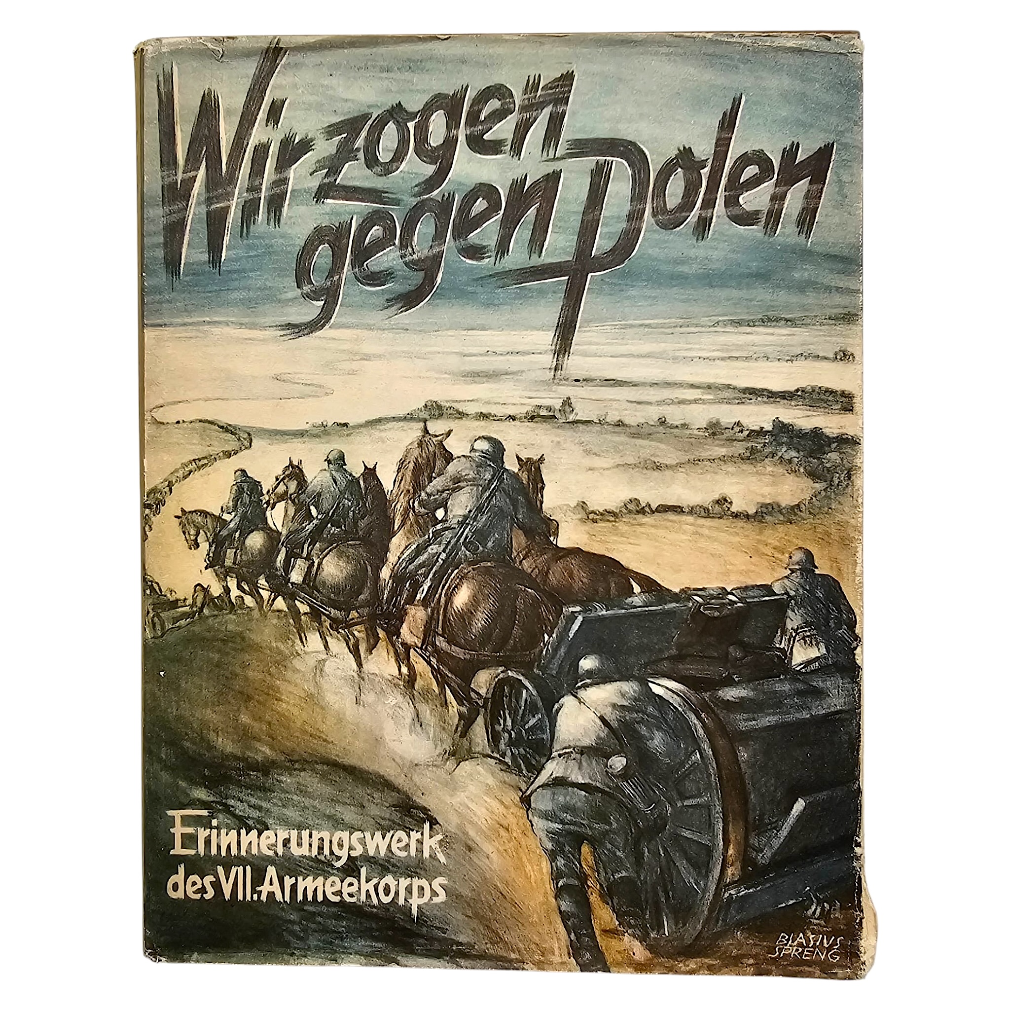 Original WWII German Wir zogen gegen Polen VII Army Corps 1940 Wehrmacht Poland campaign book with photographs and original dust jacket.