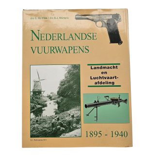 Referentieboek Nederlandse Vuurwapens Landmacht en Luchtvaartafdeling 1895-1940 De Vries Martens Nederlandse militaire wapens en munitie.
