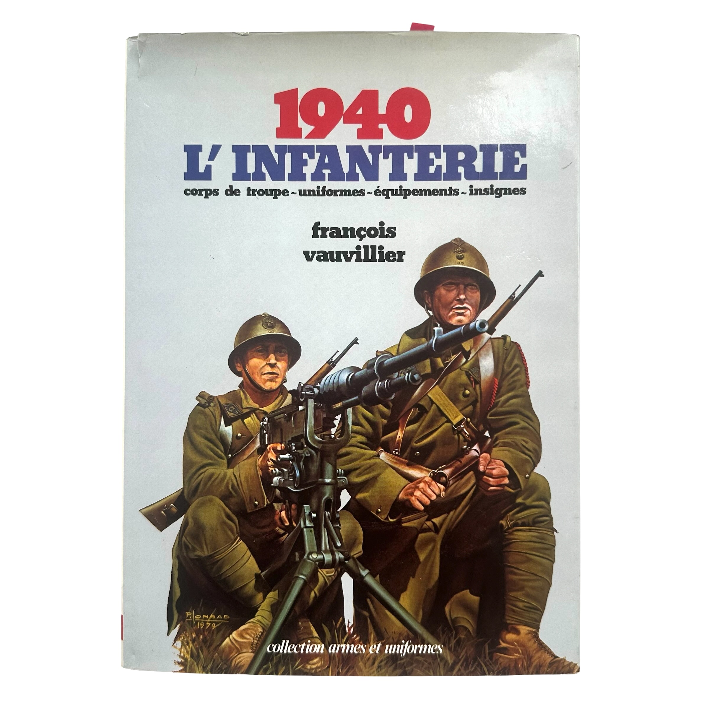 1940 L'Infanterie by François Vauvillier – French Army Uniforms Equipment & Insignia Reference Book