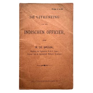 Originele Nederlandse militaire handleiding circa 1900–1915 'De Uitrusting van den Indischen Officier' N.-O.-I. Leger KNIL R. de Bruijn
