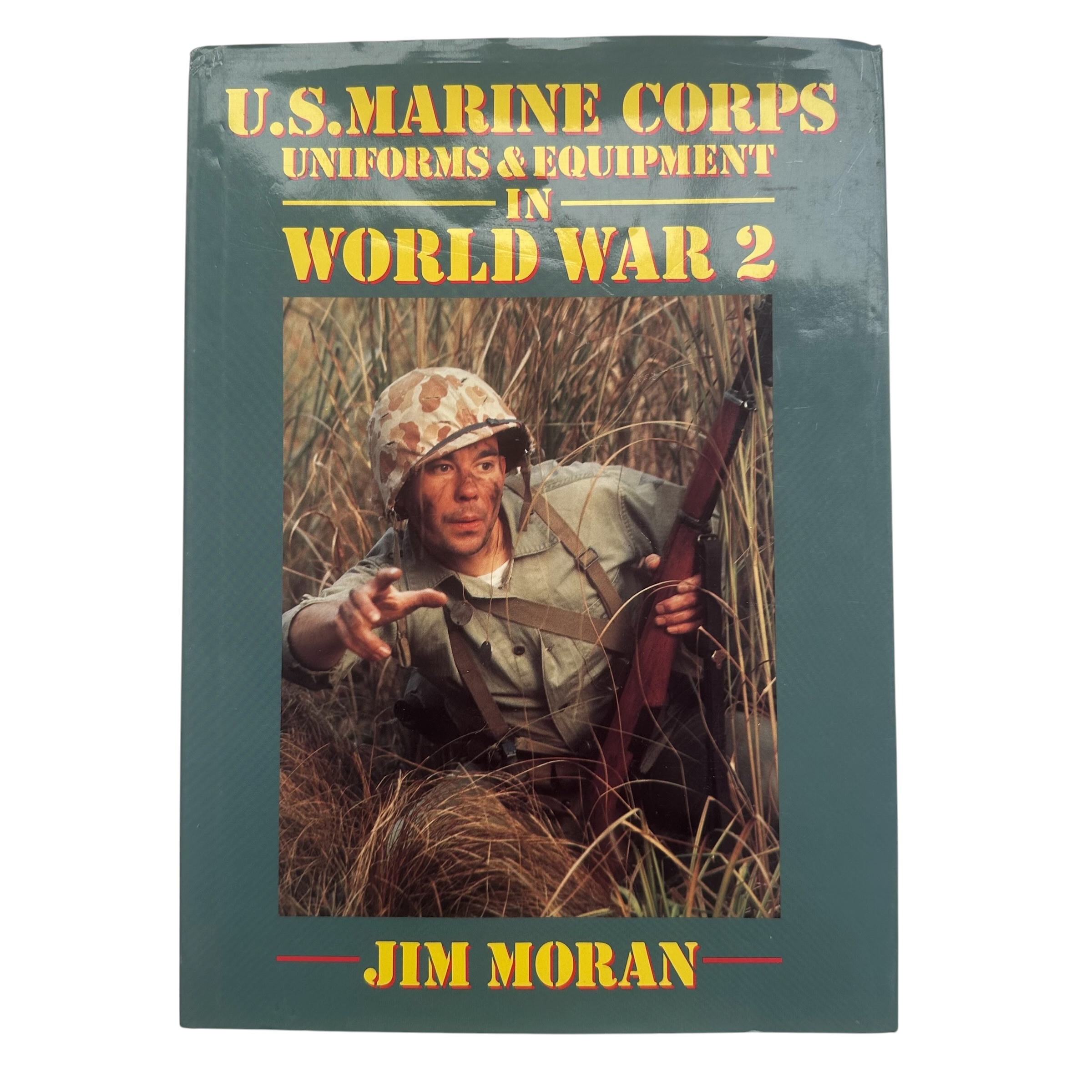 U.S. Marine Corps Uniforms & Equipment in World War II by Jim Moran – WWII USMC Reference Book